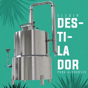 5 PUNTOS ANTES DE ELEGIR UN DESTILADOR PARA ALCOHOLES